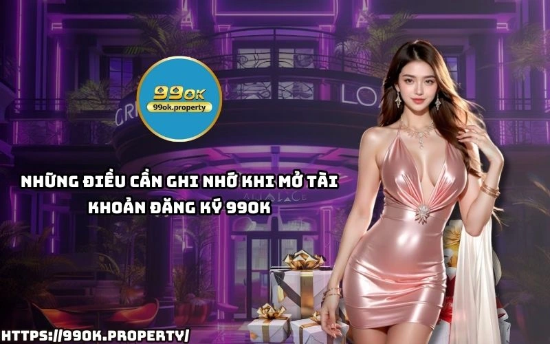 Đăng ký 99OK - Hướng dẫn chi tiết và những lưu ý quan trọng 22 Ghi nho nhung luu y quan trong khi Dang Ky 99OK de tranh sai sot va dam bao tai khoan luon an toan