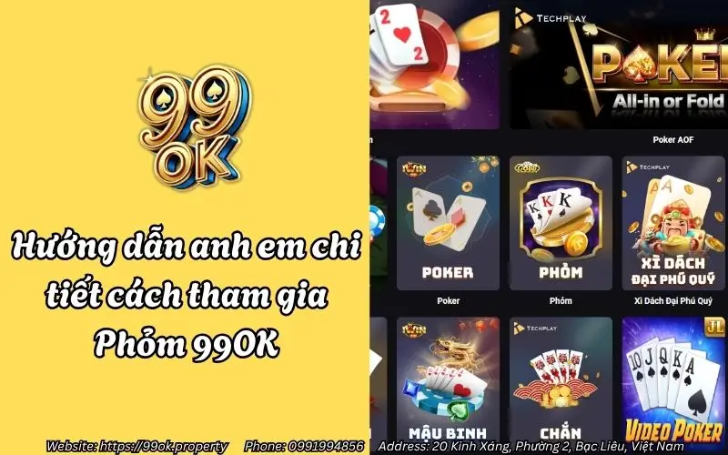 Phỏm 99OK - Siêu phẩm game tá lả đổi thưởng - Chơi chất - Thắng lớn 3 huong dan anh em chi tiet cach tham gia phom 99ok