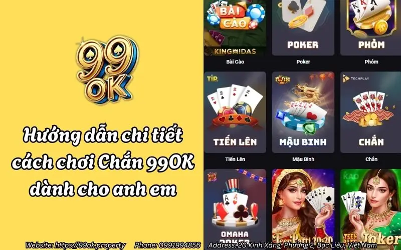 Chắn 99OK - Đỉnh cao game bài đổi thưởng, thắng lớn mỗi ngày 3 huong dan chi tiet cach choi chan 99ok danh cho anh em tan thu