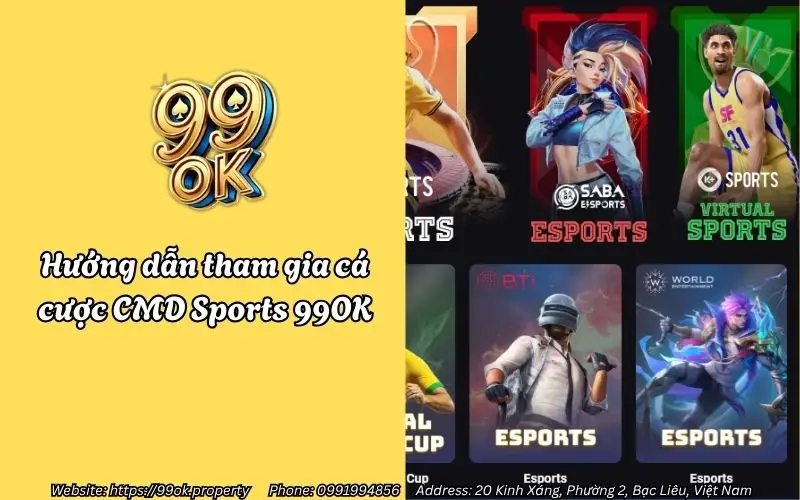 CMD Sports 99OK - Nền tảng cá cược thể thao hàng đầu Châu Á 4 huong dan tham gia ca cuoc cmd sports 99ok