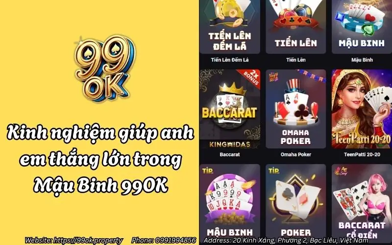 Mậu Binh 99OK - Game bài đổi thưởng đỉnh cao cho anh em 4 kinh nghiem giup anh em thang lon trong mau binh 99ok