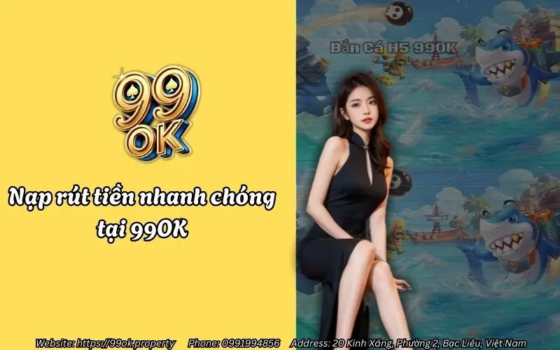 Bắn Cá H5 99OK - Tựa game bắn cá đổi thưởng siêu hấp dẫn 3 nap rut tien nhanh chong tai 99ok