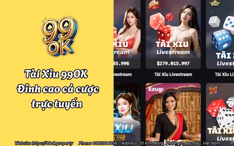 Tài Xỉu 99OK - Đỉnh cao cá cược trực tuyến 1 tai xiu 99ok