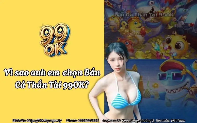 Bắn Cá Thần Tài 99OK - Chơi là mê - Hốt bạc siêu phê 2 vi sao anh em chon ban ca than tai 99ok