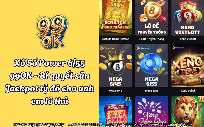 Xổ Số Power 6/55 99OK - Bí quyết săn Jackpot tỷ đô cho anh em lô thủ 1 xo so mega 655 99ok
